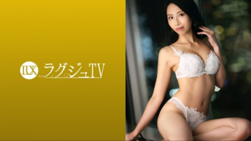 259LUXU-1665 【無修正流出】ラグジュTV 1650 大人の魅力を発信する美人書体デザイナーが同棲中の彼氏とのセックスレスでAV出演！  冒頭から濃厚なキスで男を魅了し、積極的にフェラや愛撫でご奉仕した後は自ら挿入して腰を振りエロテクを披露して乱れまくる！